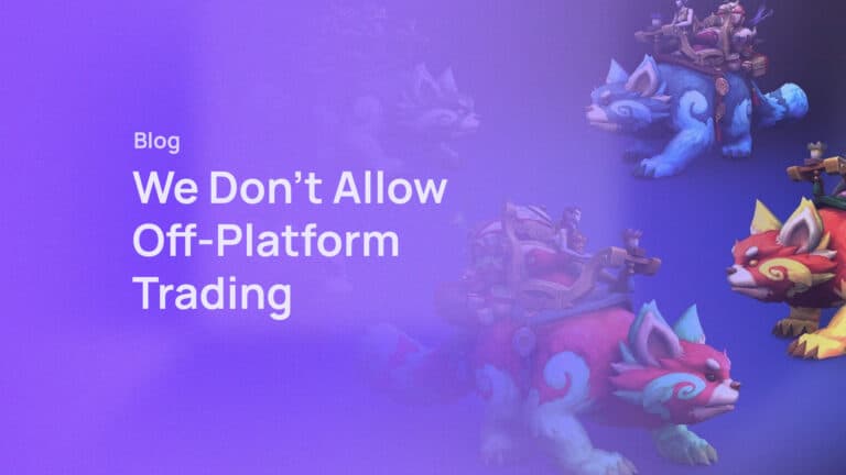 Why We Don’t Allow Off-Platform Trading